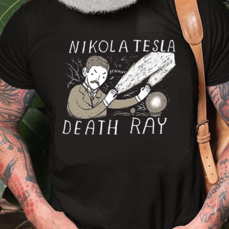 Death Ray Nikola Tesla Unisex Shirts