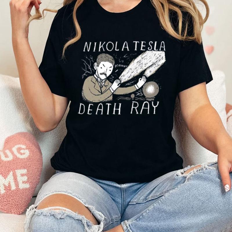 Death Ray Nikola Tesla Unisex Shirts