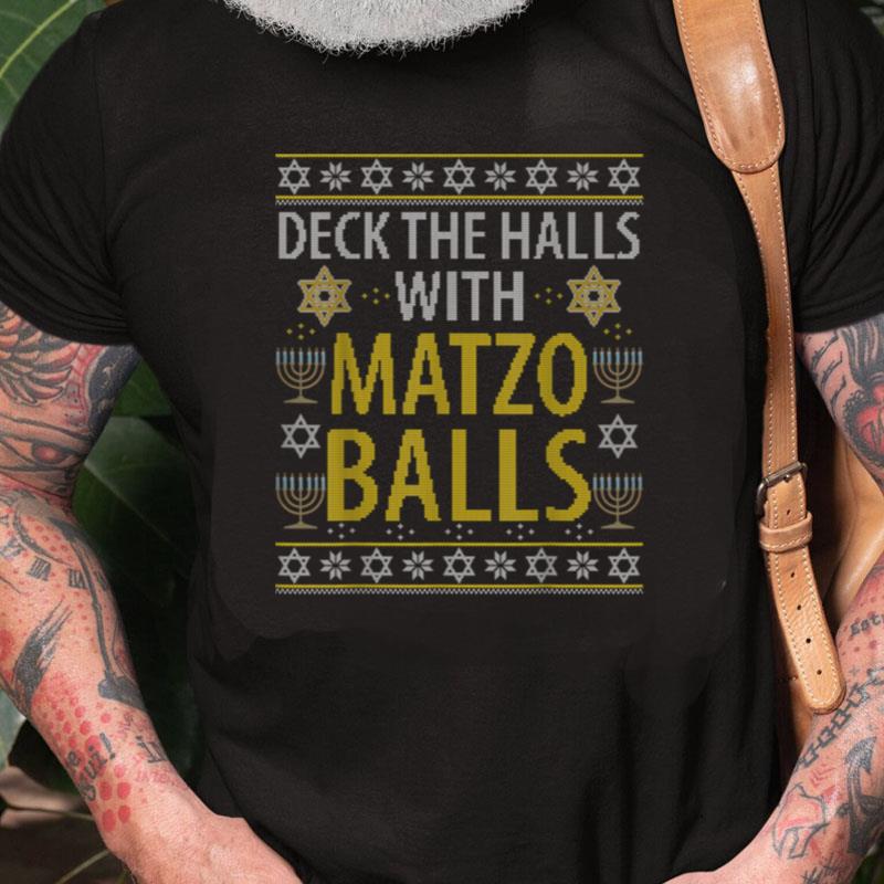 Deck The Halls Matzo Balls Funny Hanukkah Channukah Gift Unisex Shirts