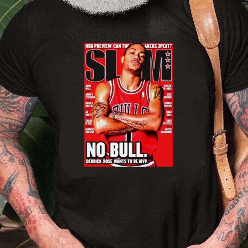 Derrick Rose Slam No Bull Derrick Rose Wants To Be Mvp Unisex Shirts