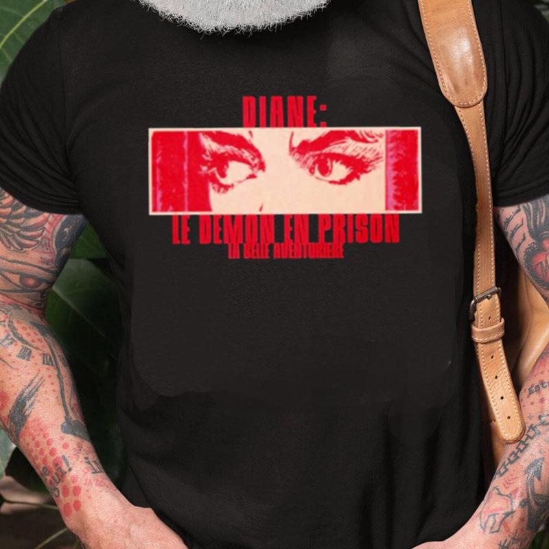 Diane Le Demon En Prison La Belle Aventuriere Unisex Shirts