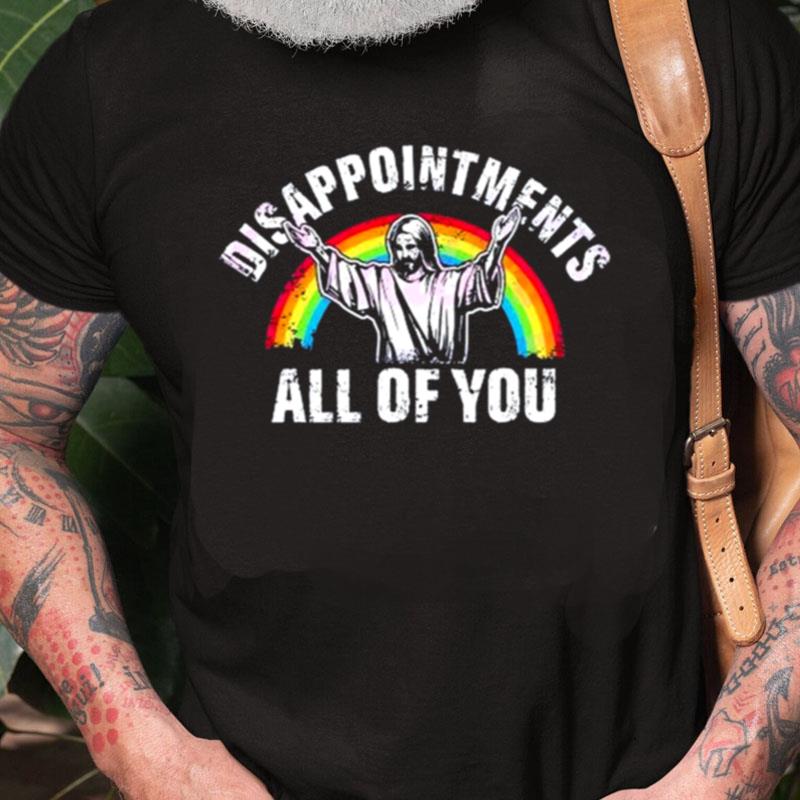 Disappointments All Of You Jesus Christian Unisex Shirts