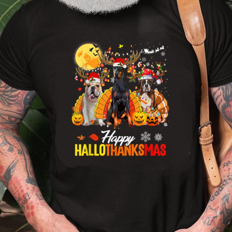 Dog Happy Hallothanksmas Halloween Thanksgiving Christmas Unisex Shirts