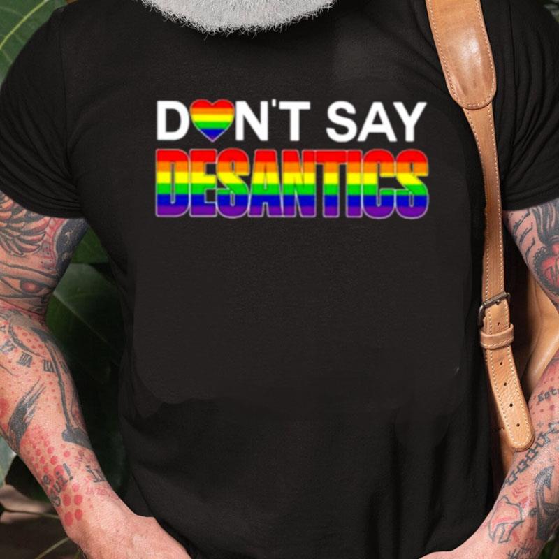 Don't Say Desantis Lgbtq Unisex Shirts