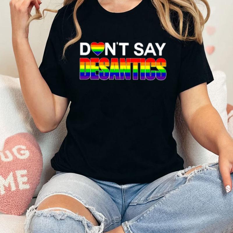 Don't Say Desantis Lgbtq Unisex Shirts