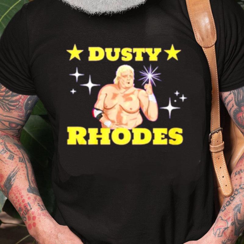 Dusty Rhodes Starts Now Unisex Shirts