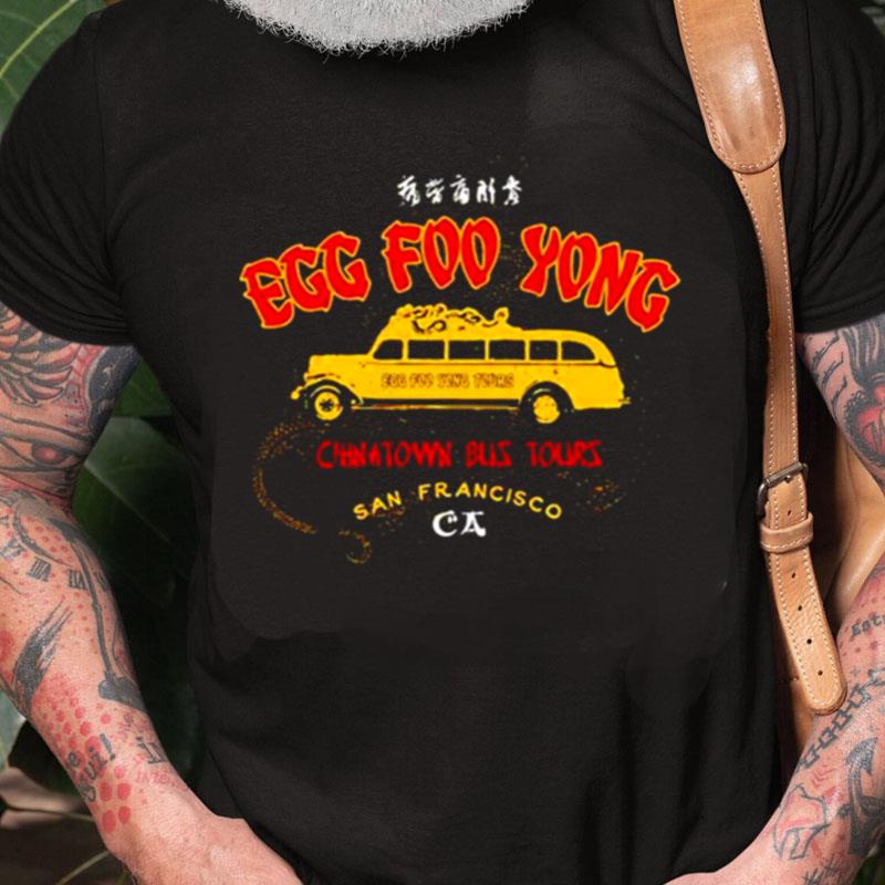 Egg Foo Yong Chinatown Bus Tours San Francisco Unisex Shirts