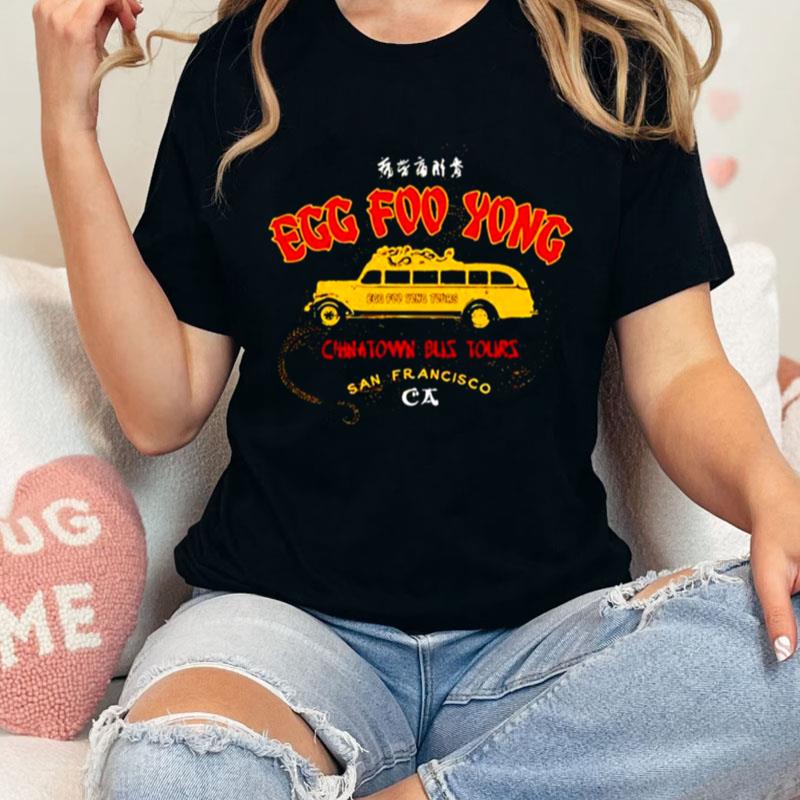 Egg Foo Yong Chinatown Bus Tours San Francisco Unisex Shirts