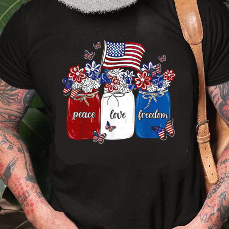 Flower Jar Usa Flag Peace Love Freedom Patriotic 4Th Of July Flower Jar Unisex Shirts