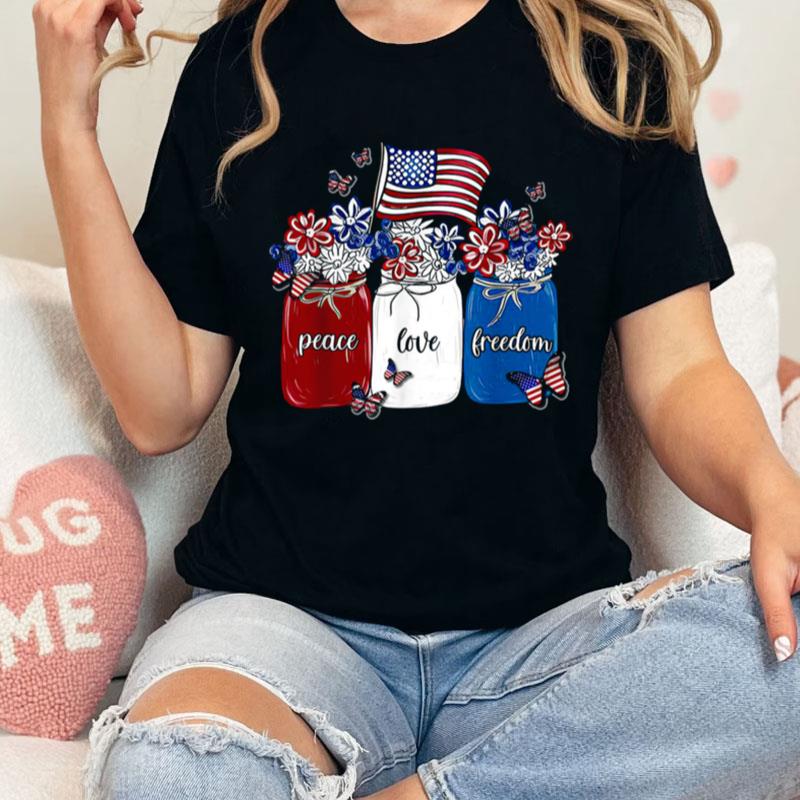 Flower Jar Usa Flag Peace Love Freedom Patriotic 4Th Of July Flower Jar Unisex Shirts