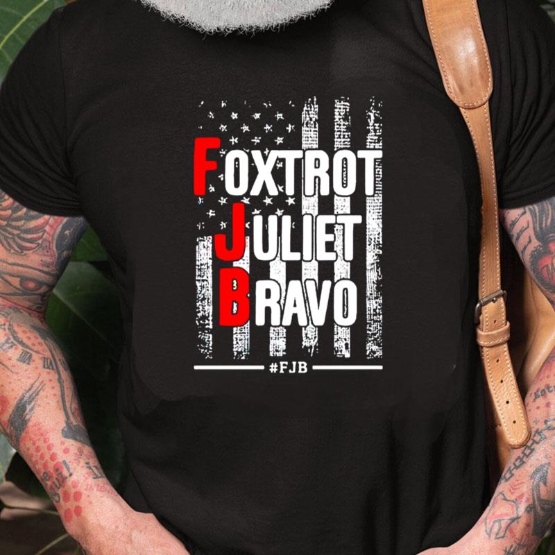 Fuck Joe Biden Foxtrot Juliet Bravo Unisex Shirts