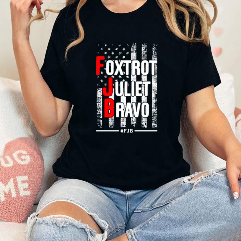 Fuck Joe Biden Foxtrot Juliet Bravo Unisex Shirts