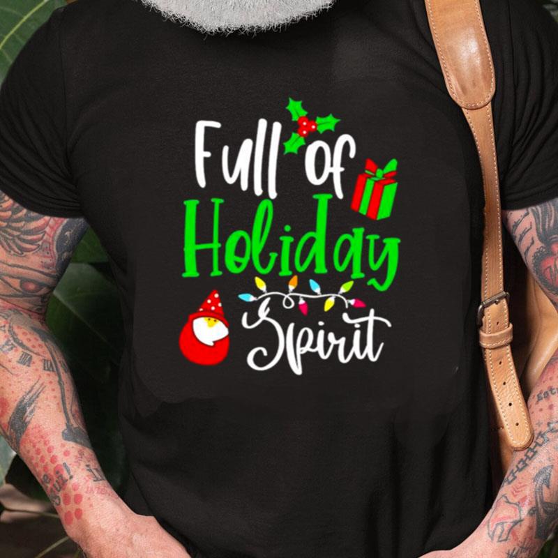 Full Of Holiday Spirit Merry Christmas Unisex Shirts