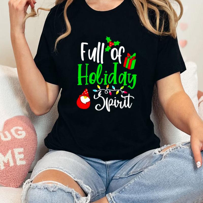 Full Of Holiday Spirit Merry Christmas Unisex Shirts