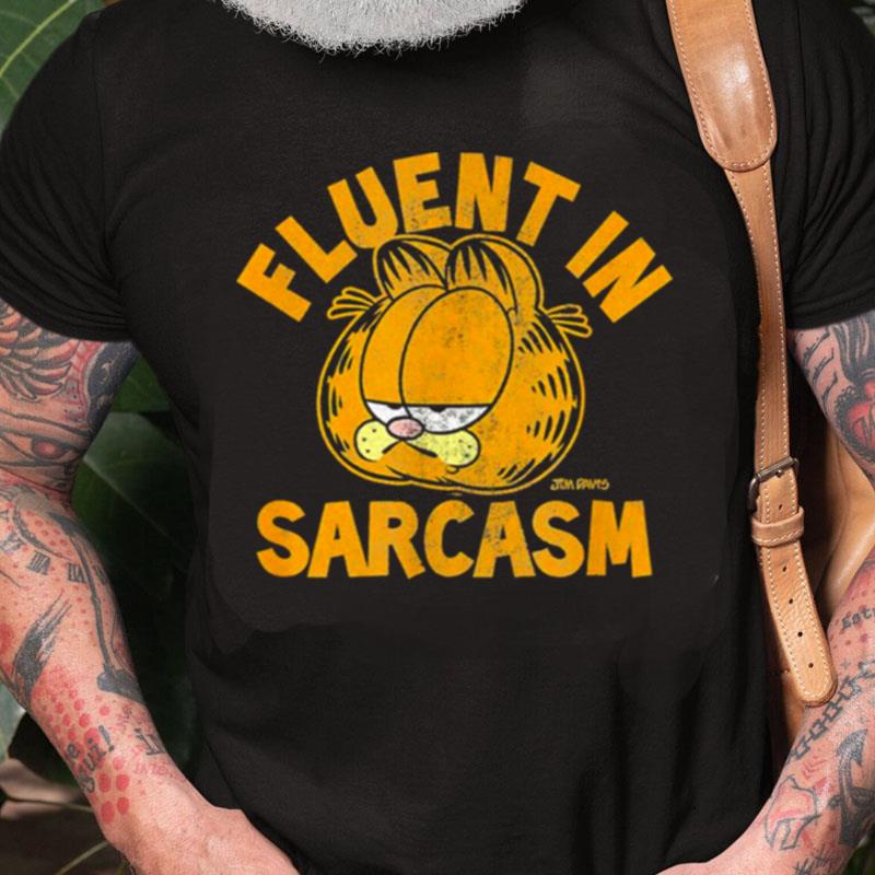 Garfield Fluent In Sarcasm Unisex Shirts