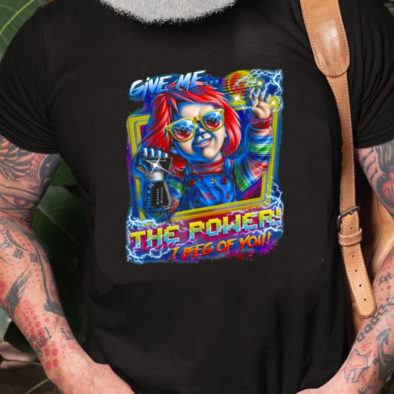 Give Me The Power Bride Of Chucky Unisex Shirts