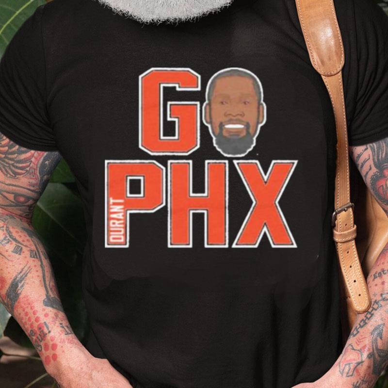 Go Phx Kevin Durant Phoenix Suns Unisex Shirts