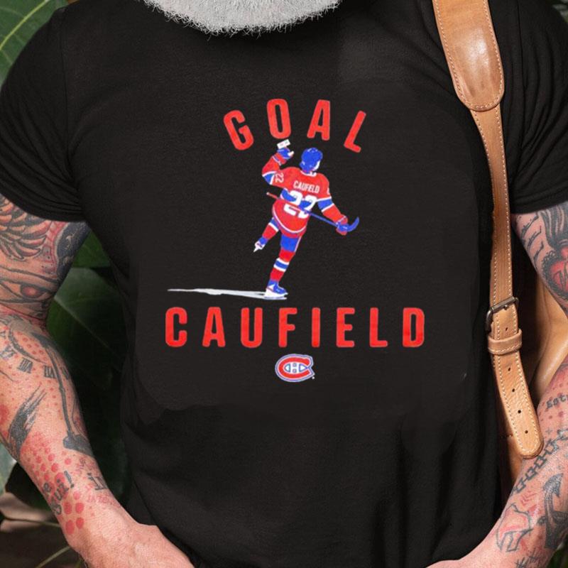 Goal Caufield Cole Caufield Montreal Canadaiens Unisex Shirts