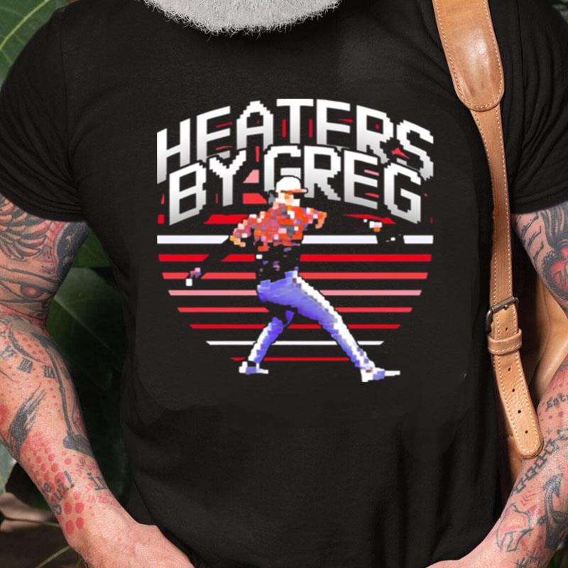 Greg Farone Heaters By Greg Unisex Shirts