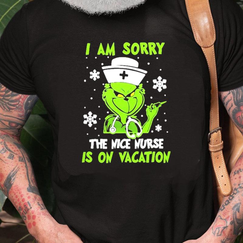 Grinch I Am Sorry The Nice Nurse Is On Vacation Unisex Shirts