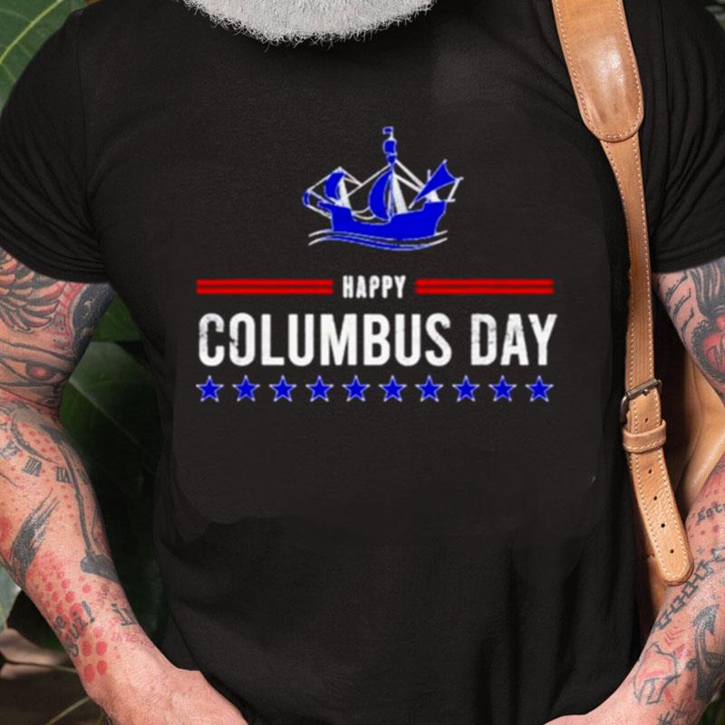 Happy Columbus Day Christopher Columbus Unisex Shirts