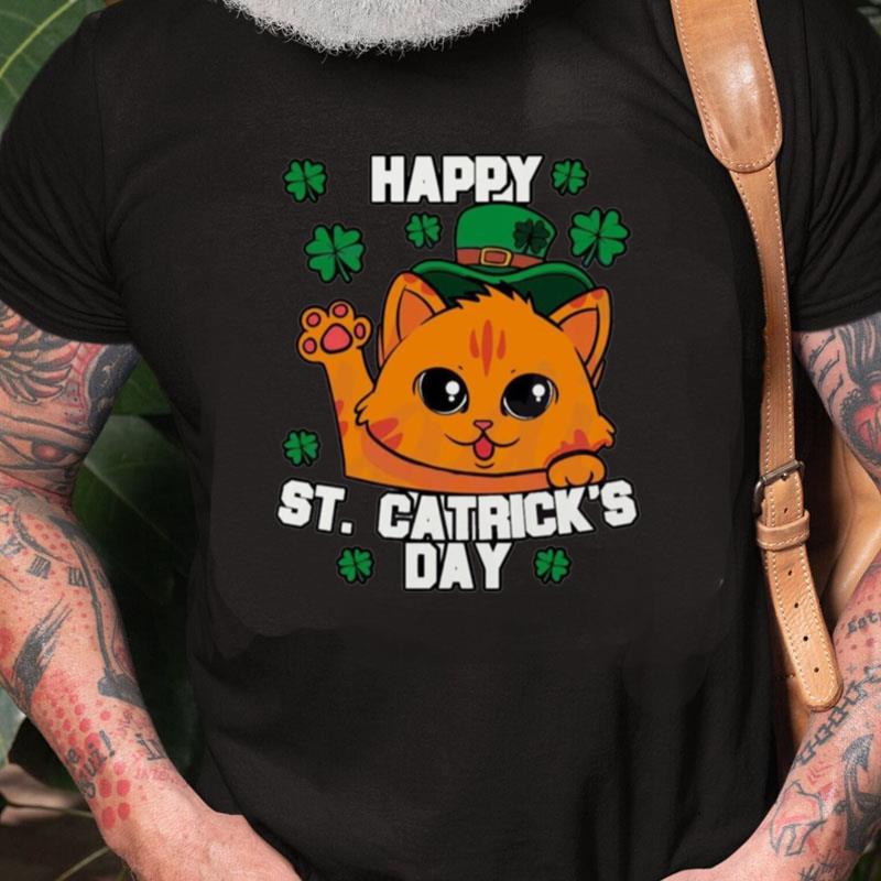 Happy St Cattrick's Day Unisex Shirts