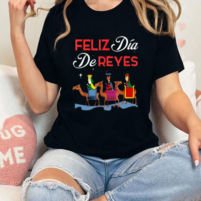 Happy Three Kings Day Epiphany Day Feliz Dia De Reyes Unisex Shirts