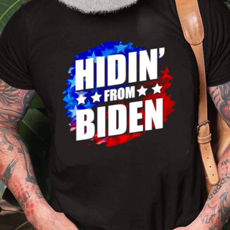 Hidin From Biden Unisex Shirts