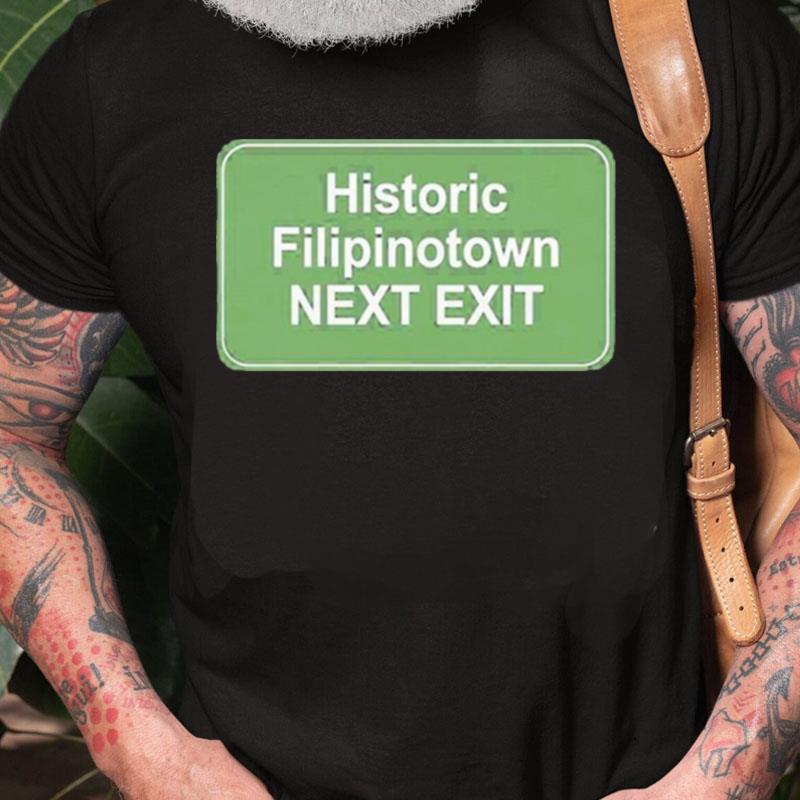 Historic Filipinotown Next Exi Unisex Shirts