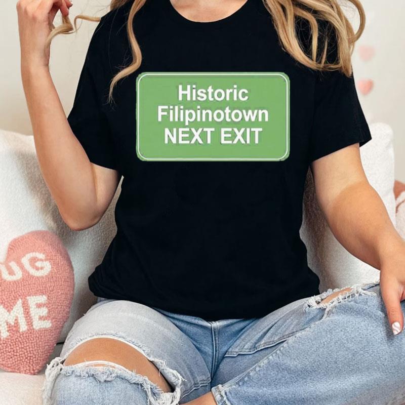 Historic Filipinotown Next Exi Unisex Shirts