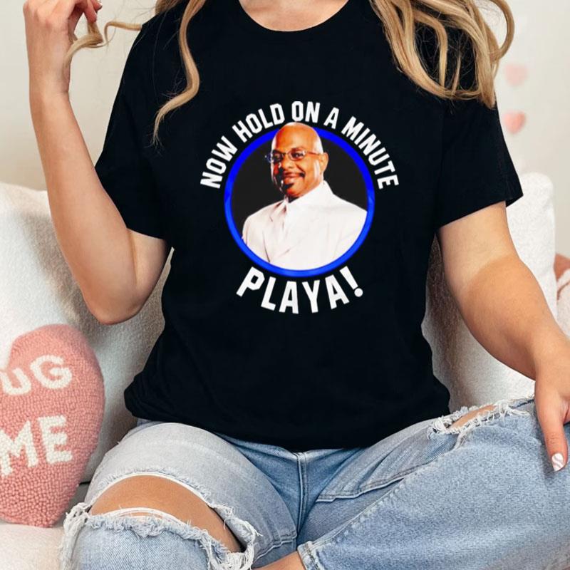 Hold On A Minute Playa Unisex Shirts