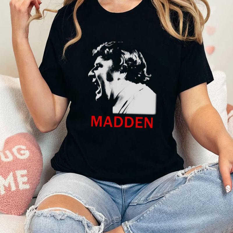 How Madden Became The Biggest Name In Football John Madden Unisex Shirts