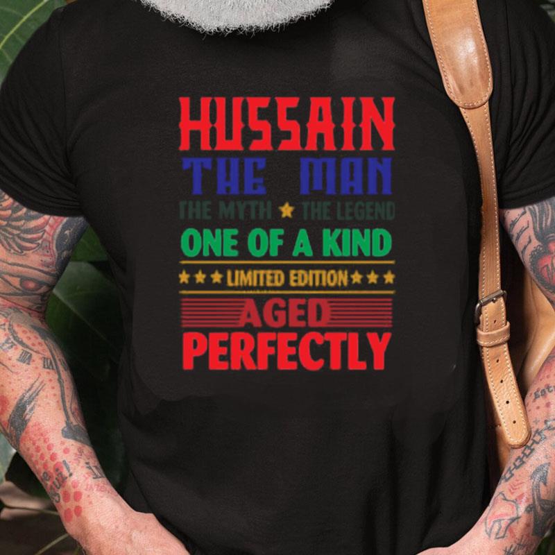 Hussain The Man The Myth The Legend Unisex Shirts