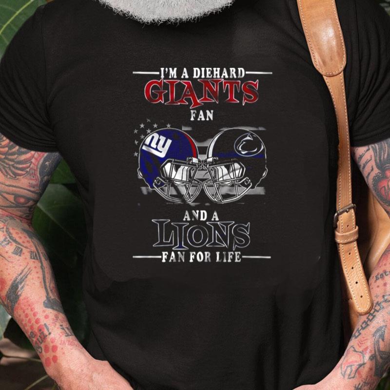 I Am A Diehard Giants Fan And A Lions Fan For Life New York Giants Unisex Shirts