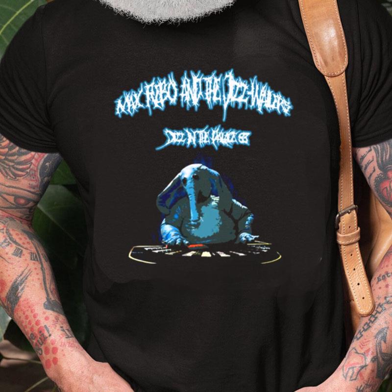 I Ate My Mate Max Rebo Band Unisex Shirts