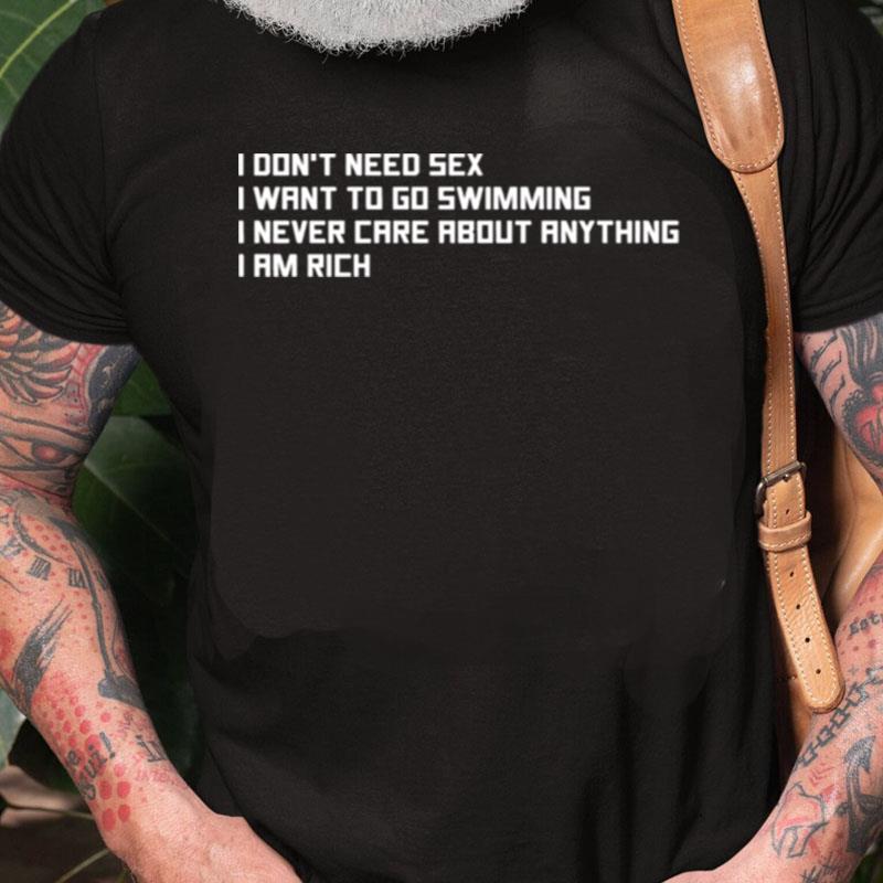 I Don't Need Sexi I Want To Go Swimming Unisex Shirts