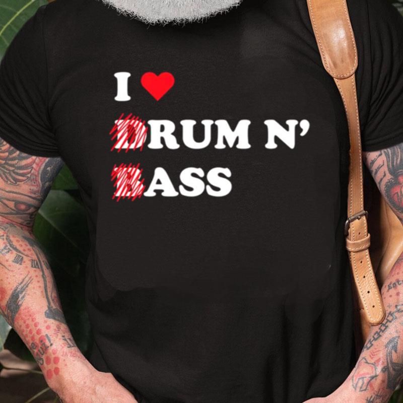 I Love Drum And Bass Unisex Shirts