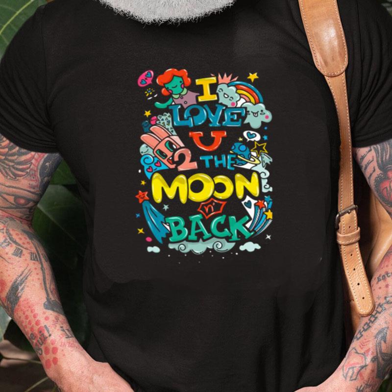 I Love The Moon Back Unisex Shirts