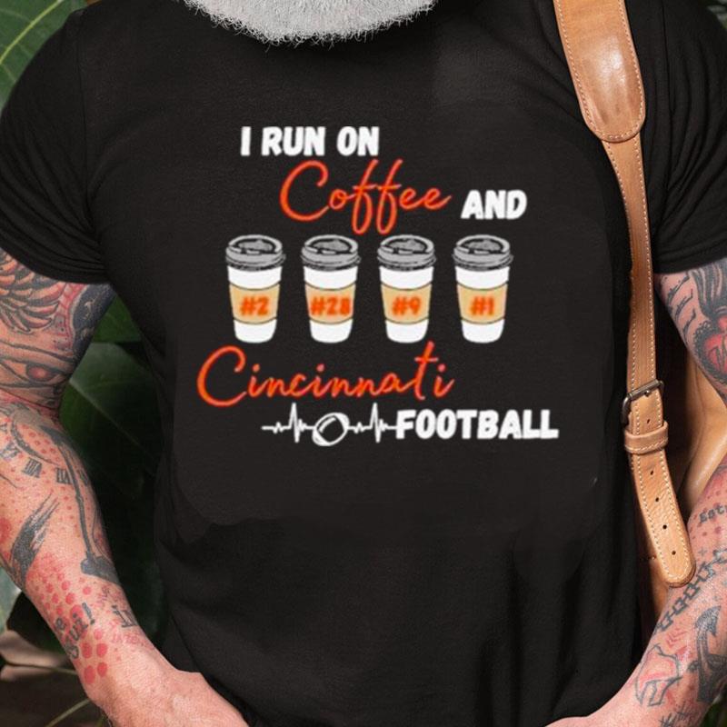 I Run On Coffee And Cincinnati Football Unisex Shirts