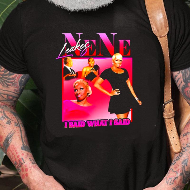 I Said What I Said Nene Leakes Retro Unisex Shirts