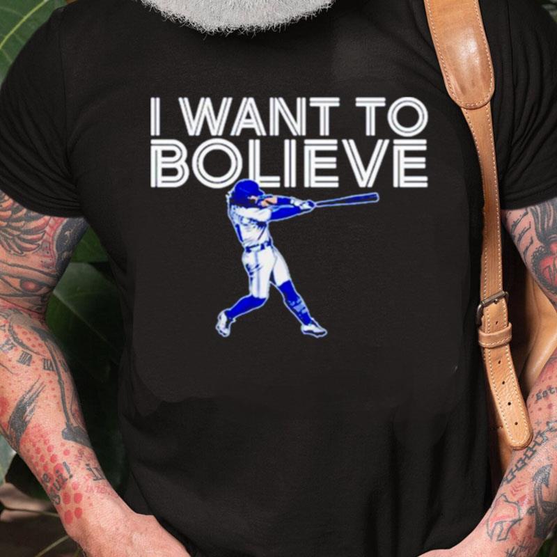 I Want To Bo Lieve Unisex Shirts