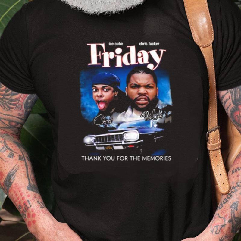 Ice Cube And Chris Tucker Friday Thank You For The Memories Signatures Unisex Shirts