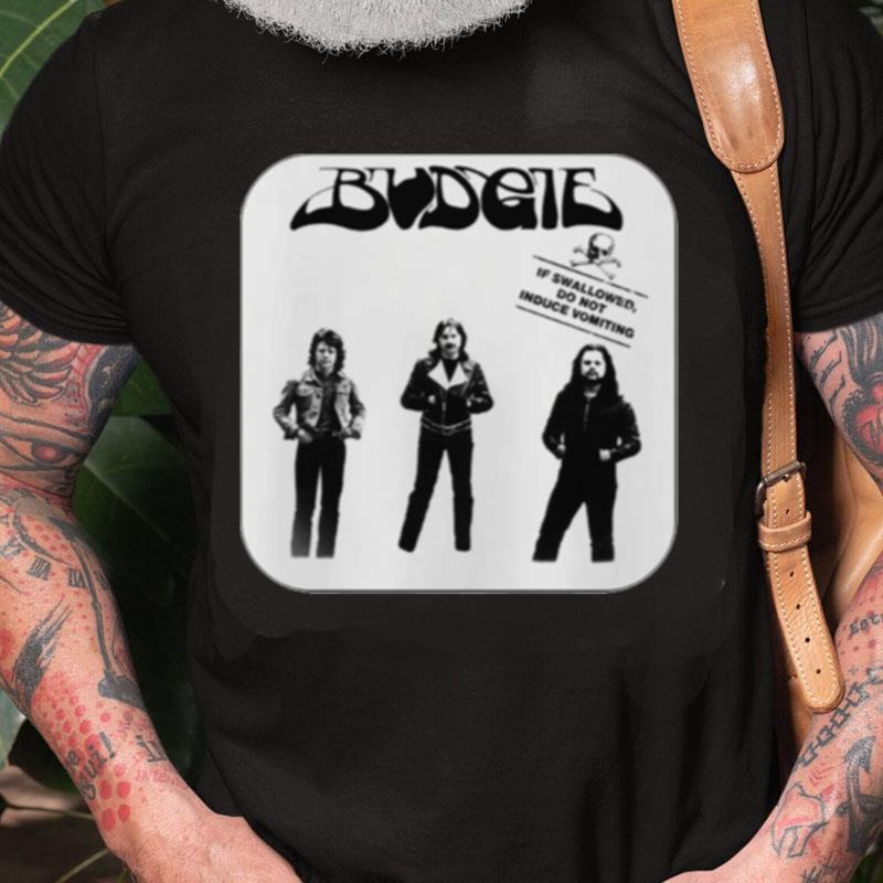 If Swallowed Do Not Induce Vomiting Budgie Band Unisex Shirts