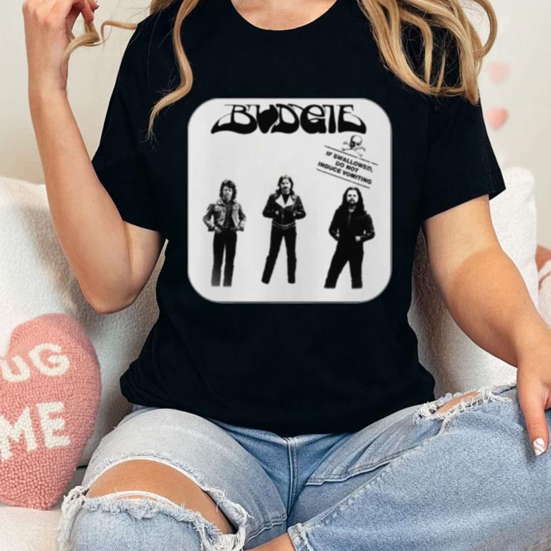 If Swallowed Do Not Induce Vomiting Budgie Band Unisex Shirts