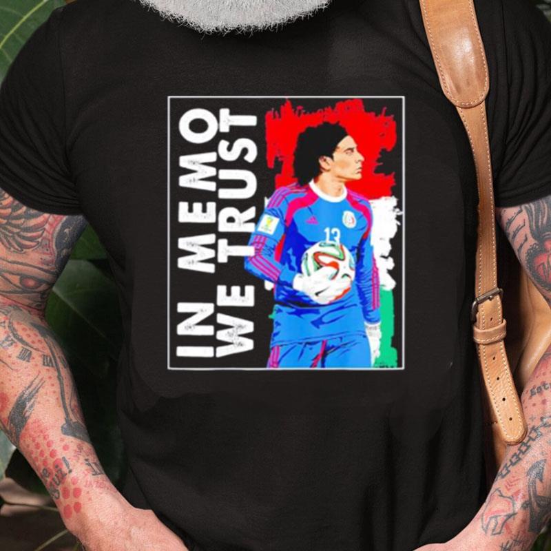 In Memo Ochoa We Trust Mexican Soccer Unisex Shirts