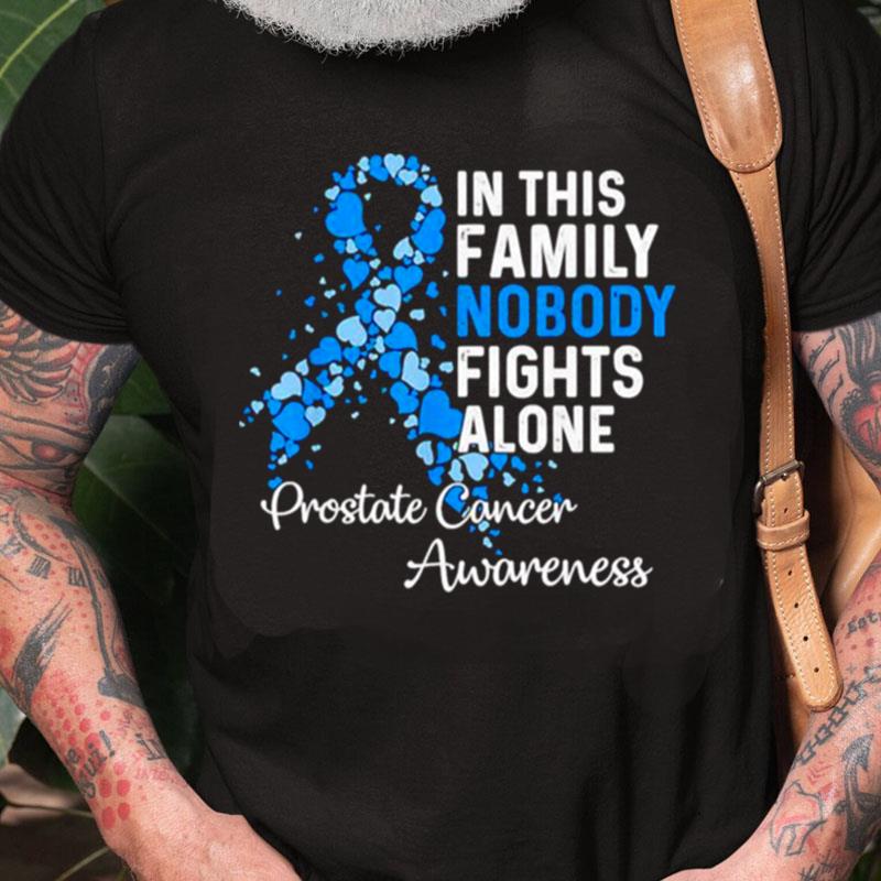 In This Family Nobody Fights Alone Prostate Cancer Awareness Unisex Shirts