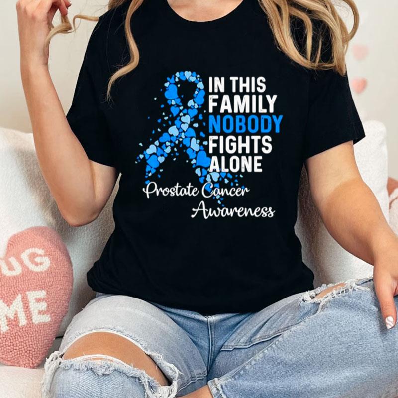 In This Family Nobody Fights Alone Prostate Cancer Awareness Unisex Shirts