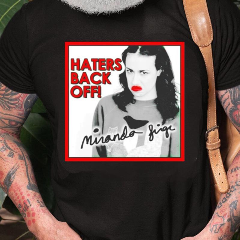 Iranda Sings Haters Back Off Unisex Shirts