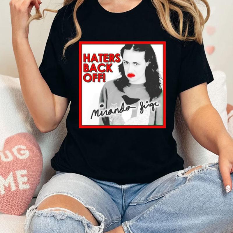 Iranda Sings Haters Back Off Unisex Shirts