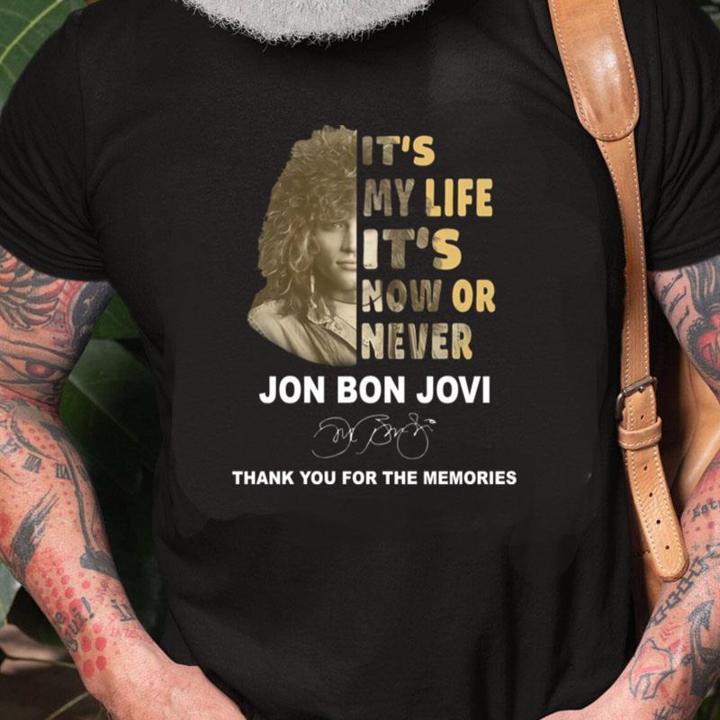 Its My Life Its Now Or Never Jon Bon Jovi Thank You For The Memories Signature Unisex Shirts